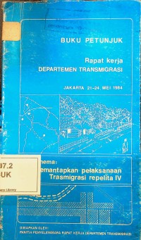Image of Buku Petunjuk Rapat Kerja Departemen Transmigrasi Jakarta 21-24, Mei 1984