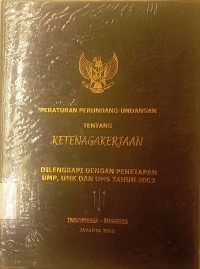 Image of Peraturan perundang-undangan tentang ketenagakerjaan: dilengkapi dengan penetapan ump, umk, dan ums tahun 2003