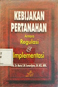 Image of Kebijakan Pertanahan : Antara Regulasi dan Implementasi