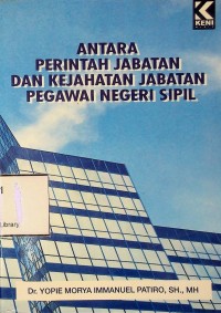 Image of Antara perintah Jabatan dan Kejahatan Jabatan Pegawai Negeri Sipil
