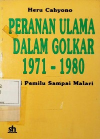Image of Peranan Ulama Dalam Golkar 1971-1980: dari pemilu sampai malari