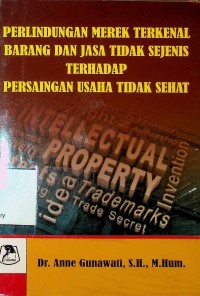 Image of Perlindungan Merek Terkenal Barang dan jasa Tidak Sejenis terhadap Persaingan Usaha Tidak Sehat