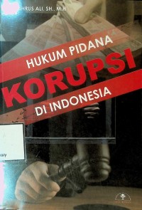 Image of Hukum pidana korupsi di Indonesia