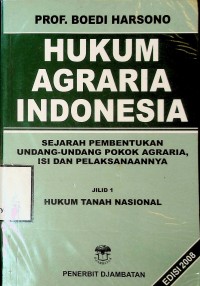 Image of Hukum agraria Indonesia: sejarah pembentukan undang-undang pokok agraria, isi dan pelaksanaannya