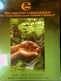 Image of Isu-isu Global: Melindungi Lingkungan 30 Tahun Kemajuan Amerika Serikat