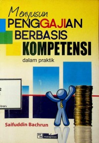 Image of Menyusun Penggajian Berbasis Kompetensi: dalam Praktik