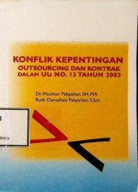 Image of Konflik Kepentingan Outsourcing dan Kontrak dalam UU No. 13 Tahun 2003