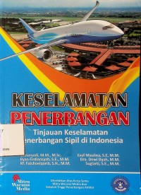 Image of Keselamatan Penerbangan : Tinjauan keselamatan penerbangan sipil di Indonesia