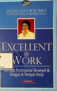 Image of Excellent @ Work : Menjadi Profesional Terampil dan Unggul di Tempat Kerja