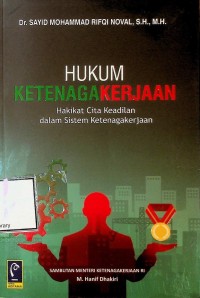 Image of Hukum ketenagakerjaan: hakikat cita keadilan dalam sistem ketenagakerjaan