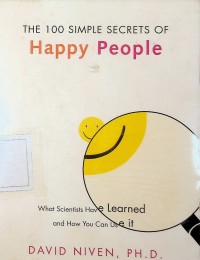 Image of The 100 Simple Secrets of Happy People: What Scientists Have Learned and How You Can Use It