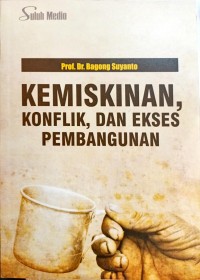 Image of Kemiskinan, Konflik, dan Ekses Pembangunan