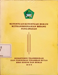 Image of Ketentuan-ketentuan Hukum Ketransmigrasian Bidang Pengawasan