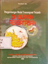 Image of Pengembangan Model Transmigrasi Terpadu di Wilayah Perbatasan