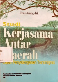 Image of Studi Kerjasama Antar Daerah dalam Penyelenggaraan Transmigrasi