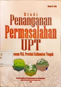 Image of Studi Penanganan Permasalahan UPT di Kawasan PLG, Provinsi Kalimantan Tengah